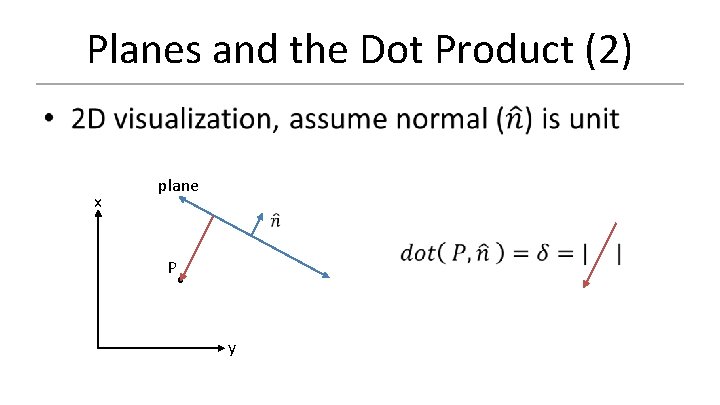 Planes and the Dot Product (2) x plane P y 