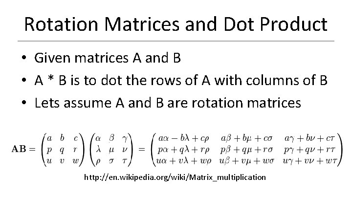 Rotation Matrices and Dot Product • Given matrices A and B • A *