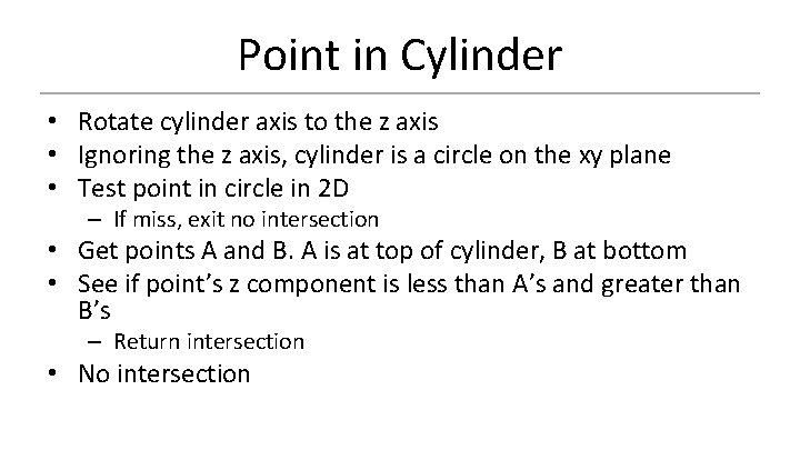 Point in Cylinder • Rotate cylinder axis to the z axis • Ignoring the