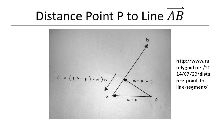  http: //www. ra ndygaul. net/20 14/07/23/dista nce-point-toline-segment/ 