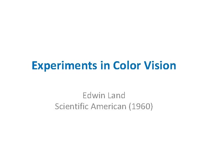 Experiments in Color Vision Edwin Land Scientific American (1960) 