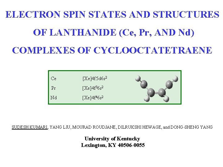ELECTRON SPIN STATES AND STRUCTURES OF LANTHANIDE (Ce, Pr, AND Nd) COMPLEXES OF CYCLOOCTATETRAENE