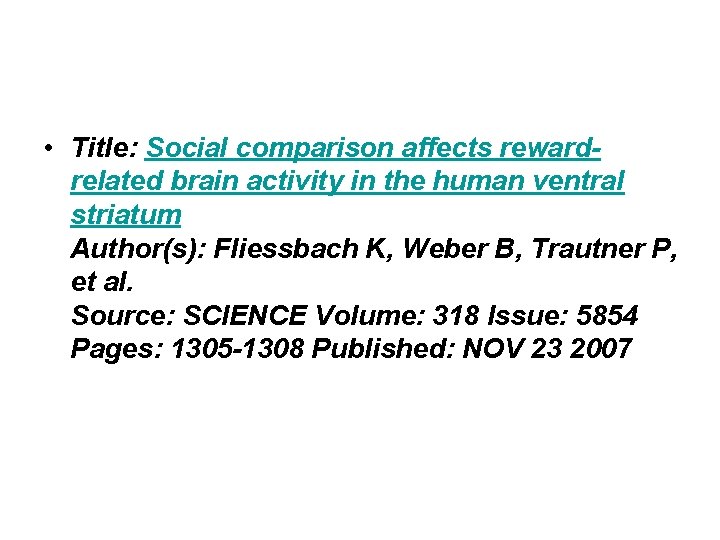  • Title: Social comparison affects rewardrelated brain activity in the human ventral striatum