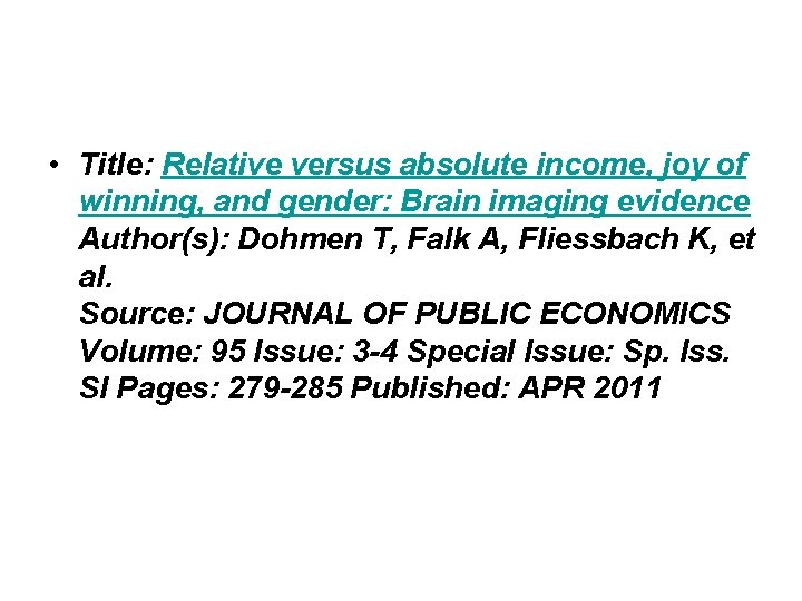  • Title: Relative versus absolute income, joy of winning, and gender: Brain imaging