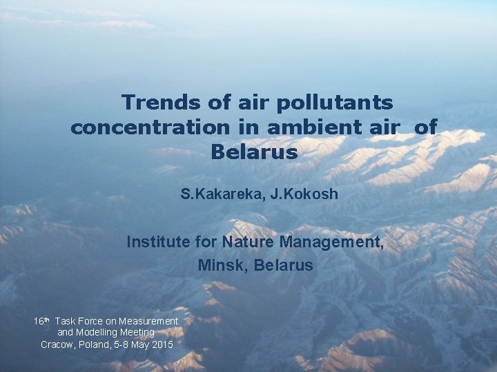  Trends of air pollutants concentration in ambient air of Belarus S. Kakareka, J.