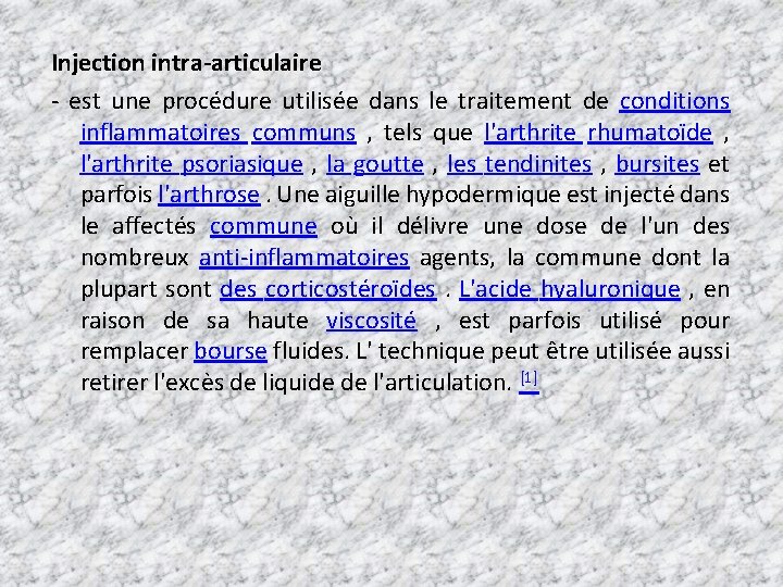 Injection intra-articulaire - est une procédure utilisée dans le traitement de conditions inflammatoires communs