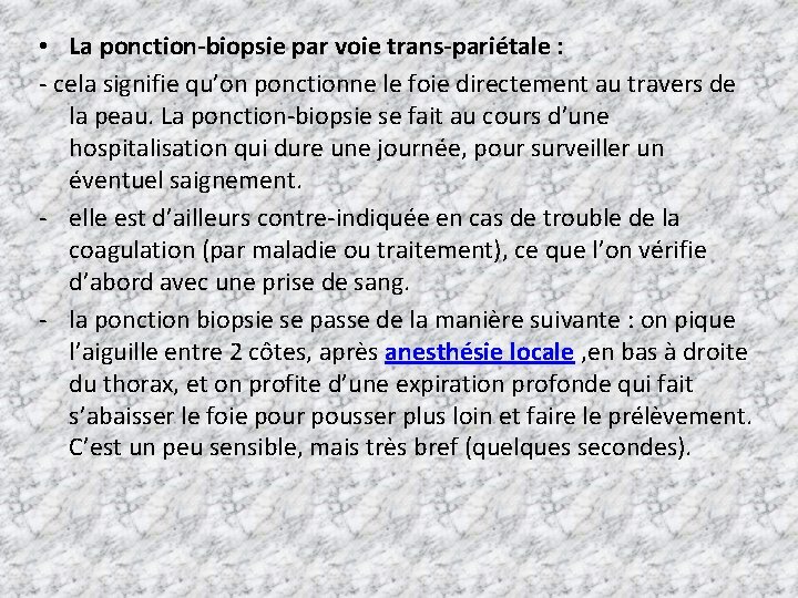  • La ponction-biopsie par voie trans-pariétale : - cela signifie qu’on ponctionne le