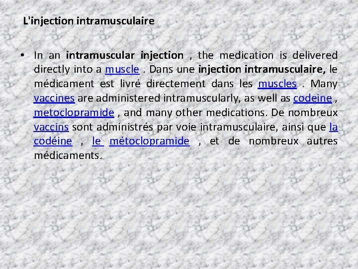 L'injection intramusculaire • In an intramuscular injection , the medication is delivered directly into