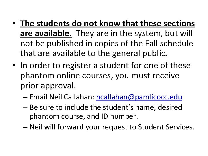  • The students do not know that these sections are available. They are