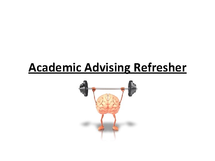 Academic Advising Refresher 