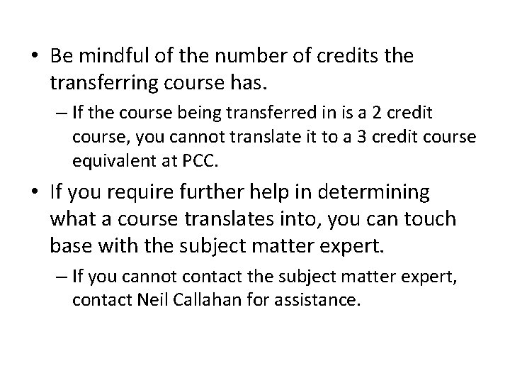  • Be mindful of the number of credits the transferring course has. –