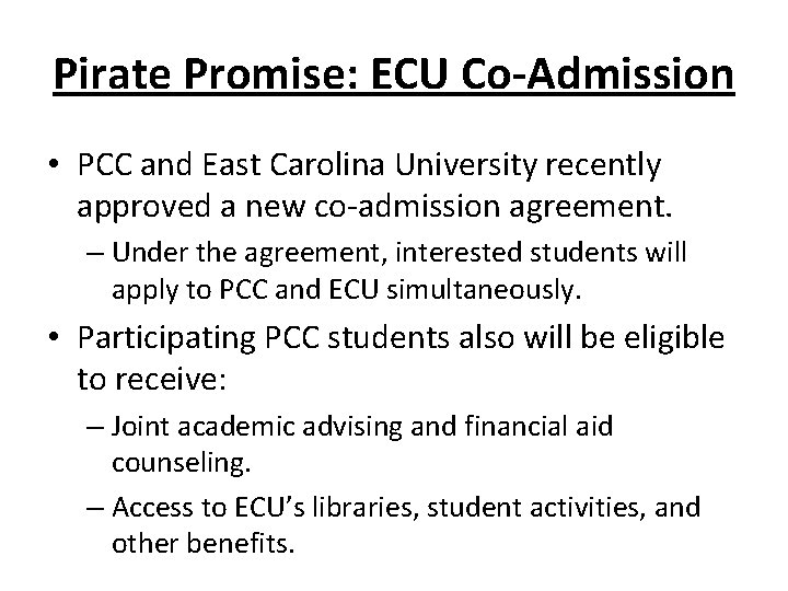 Pirate Promise: ECU Co-Admission • PCC and East Carolina University recently approved a new