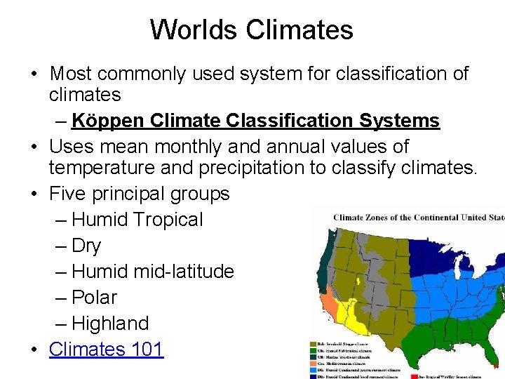 Worlds Climates • Most commonly used system for classification of climates – Köppen Climate