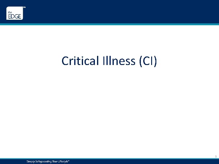 Critical Illness (CI) 1 