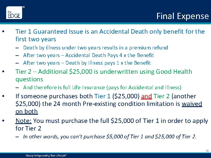 Final Expense • Tier 1 Guaranteed Issue is an Accidental Death only benefit for