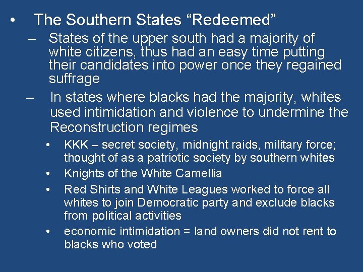  • The Southern States “Redeemed” – States of the upper south had a