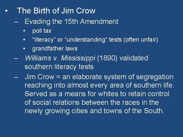  • The Birth of Jim Crow – Evading the 15 th Amendment •