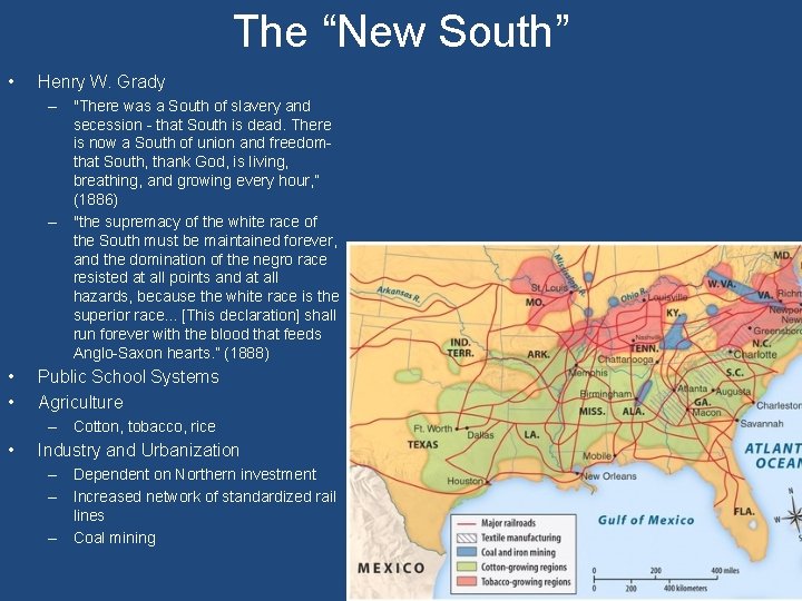 The “New South” • Henry W. Grady – "There was a South of slavery