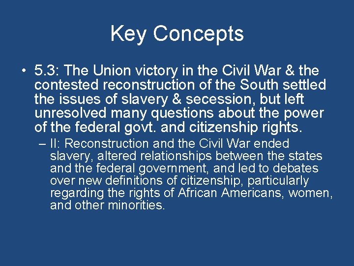 Key Concepts • 5. 3: The Union victory in the Civil War & the