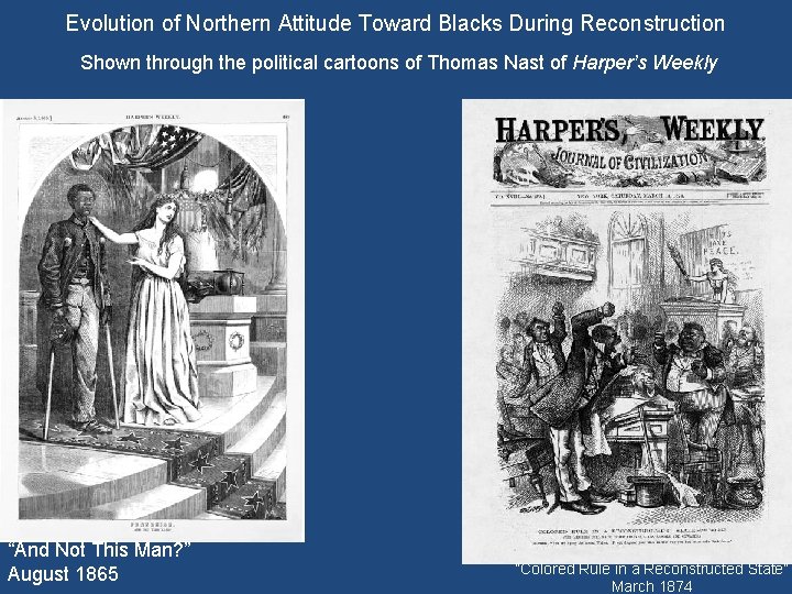 Evolution of Northern Attitude Toward Blacks During Reconstruction Shown through the political cartoons of