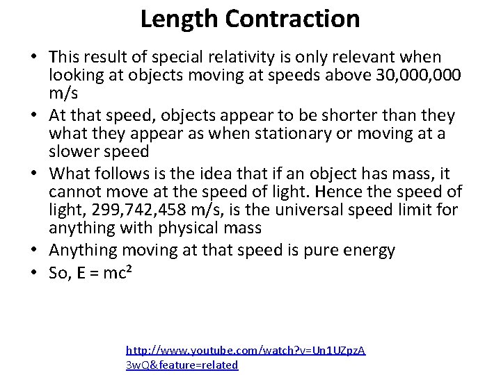 Length Contraction • This result of special relativity is only relevant when looking at