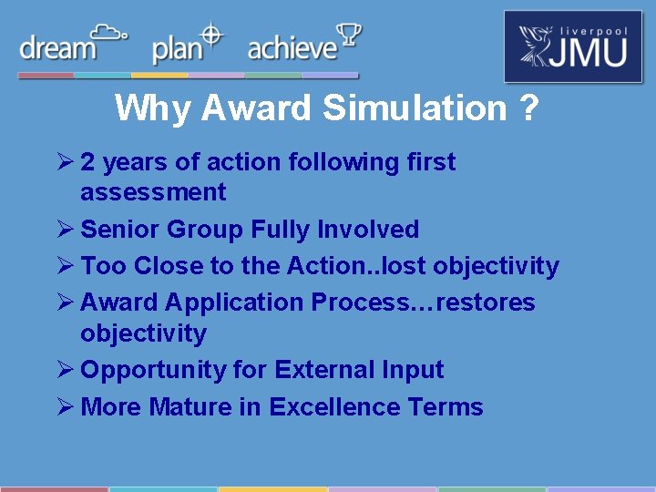 Why Award Simulation ? Ø 2 years of action following first assessment Ø Senior Why Award Simulation ? Ø 2 years of action following first assessment Ø Senior
