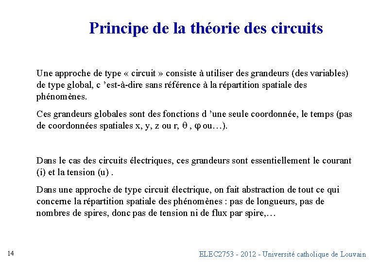 Principe de la théorie des circuits Une approche de type « circuit » consiste