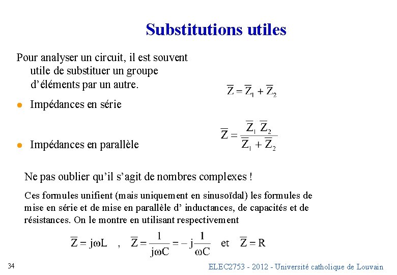 Substitutions utiles Pour analyser un circuit, il est souvent utile de substituer un groupe