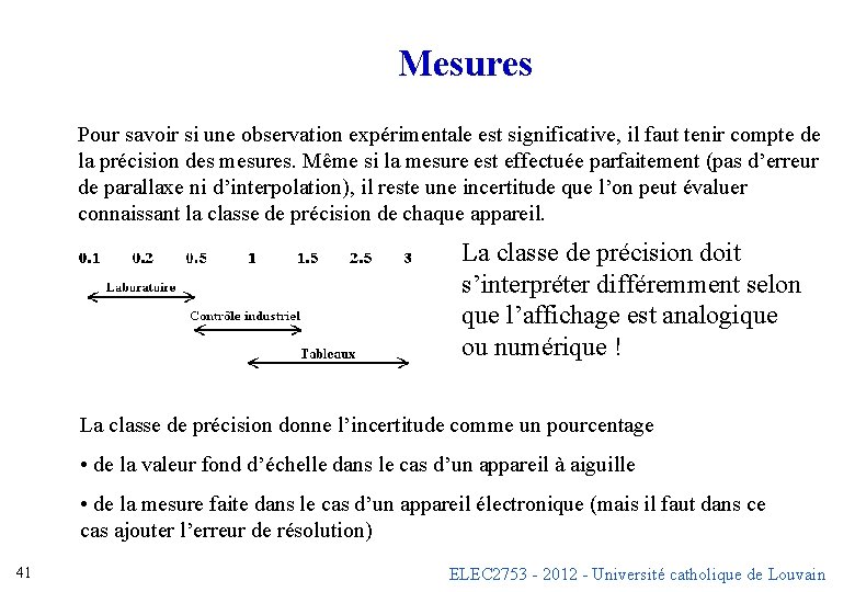 Mesures Pour savoir si une observation expérimentale est significative, il faut tenir compte de