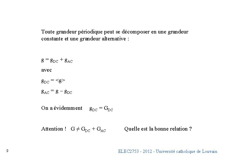 Toute grandeur périodique peut se décomposer en une grandeur constante et une grandeur alternative