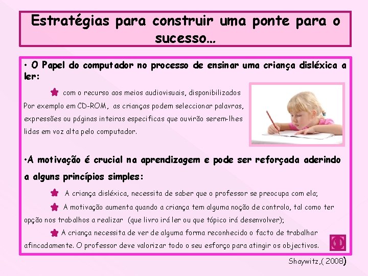 Estratégias para construir uma ponte para o sucesso… • O Papel do computador no