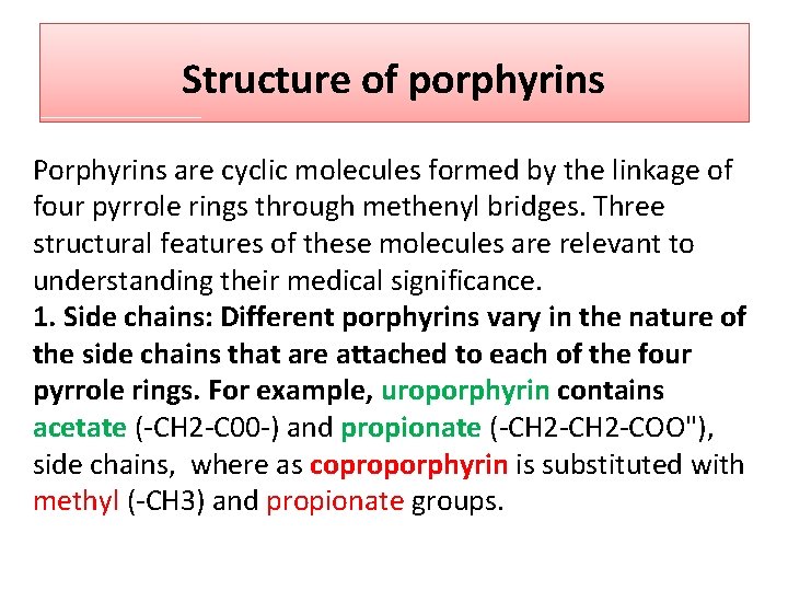 Structure of porphyrins Porphyrins are cyclic molecules formed by the linkage of four pyrrole