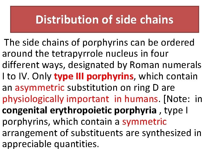 Distribution of side chains The side chains of porphyrins can be ordered around the