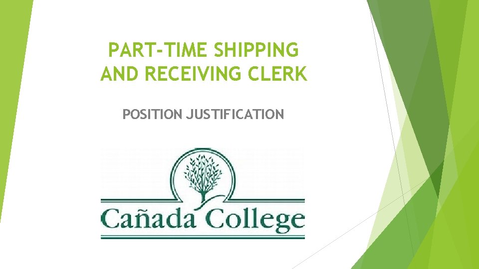 PART-TIME SHIPPING AND RECEIVING CLERK POSITION JUSTIFICATION 