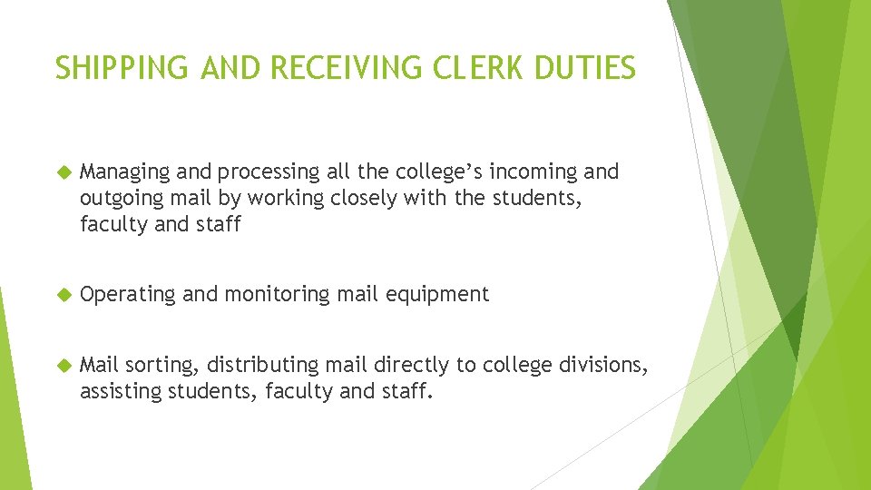 SHIPPING AND RECEIVING CLERK DUTIES Managing and processing all the college’s incoming and outgoing