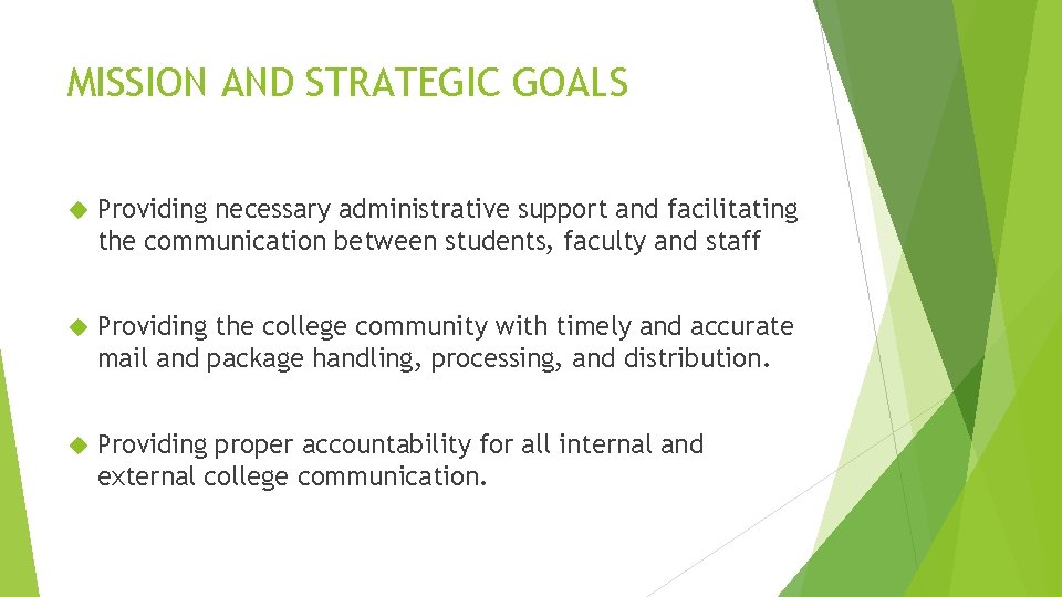 MISSION AND STRATEGIC GOALS Providing necessary administrative support and facilitating the communication between students,