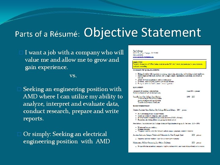 Parts of a Résumé: Objective Statement �I want a job with a company who