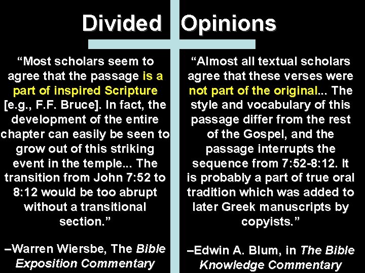 Divided Opinions “Most scholars seem to agree that the passage is a part of Divided Opinions “Most scholars seem to agree that the passage is a part of