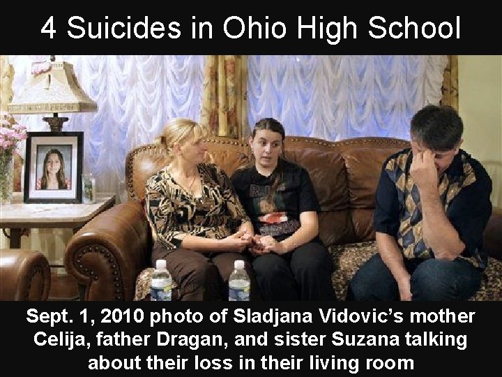 4 Suicides in Ohio High School Sept. 1, 2010 photo of Sladjana Vidovic’s mother 4 Suicides in Ohio High School Sept. 1, 2010 photo of Sladjana Vidovic’s mother