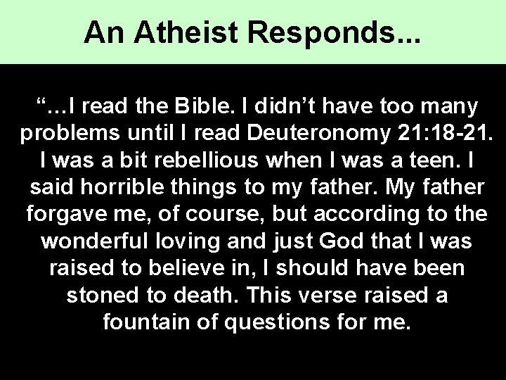 An Atheist Responds. . . “…I read the Bible. I didn’t have too many An Atheist Responds. . . “…I read the Bible. I didn’t have too many