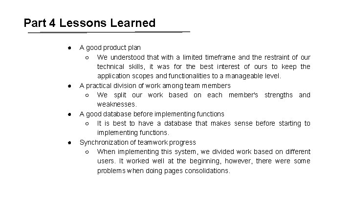 Part 4 Lessons Learned ● ● A good product plan ○ We understood that