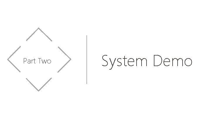 Part Two System Demo 