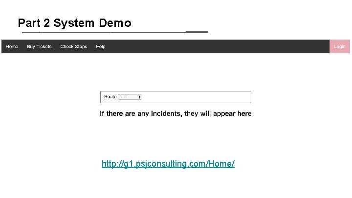 Part 2 System Demo http: //g 1. psjconsulting. com/Home/ 