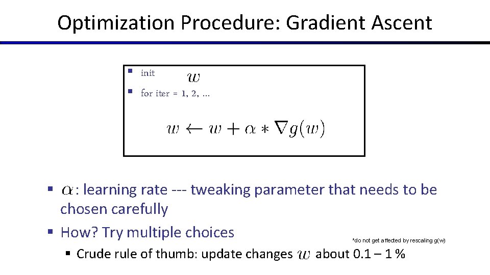 Optimization Procedure: Gradient Ascent § init § for iter = 1, 2, … :