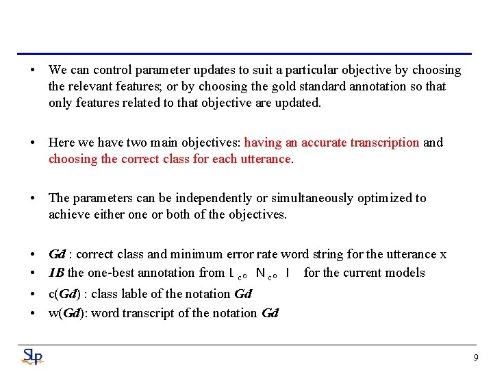 • We can control parameter updates to suit a particular objective by choosing • We can control parameter updates to suit a particular objective by choosing