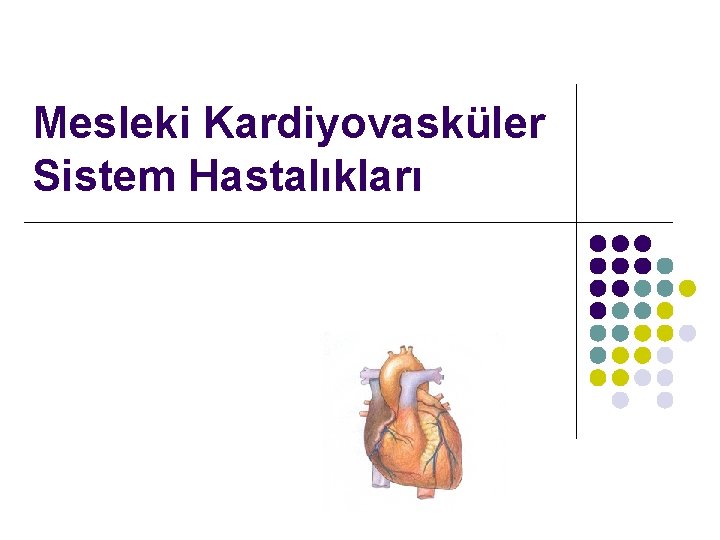 Mesleki Kardiyovasküler Sistem Hastalıkları 