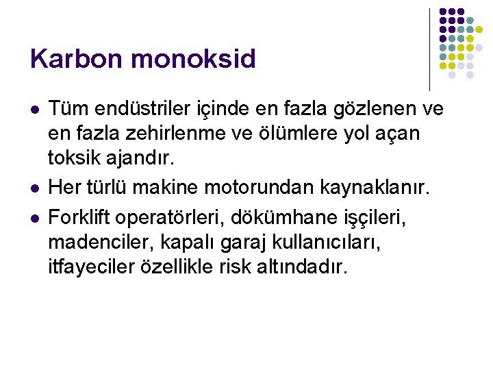 Karbon monoksid l l l Tüm endüstriler içinde en fazla gözlenen ve en fazla Karbon monoksid l l l Tüm endüstriler içinde en fazla gözlenen ve en fazla
