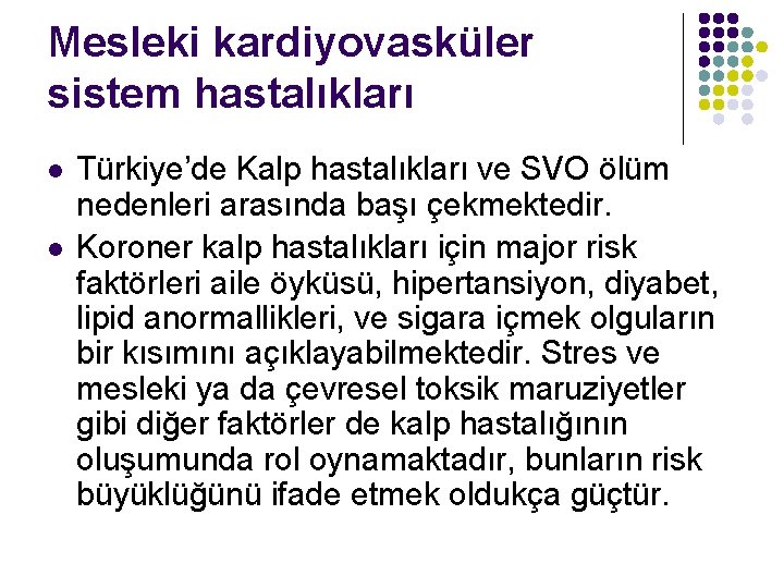 Mesleki kardiyovasküler sistem hastalıkları l l Türkiye’de Kalp hastalıkları ve SVO ölüm nedenleri arasında