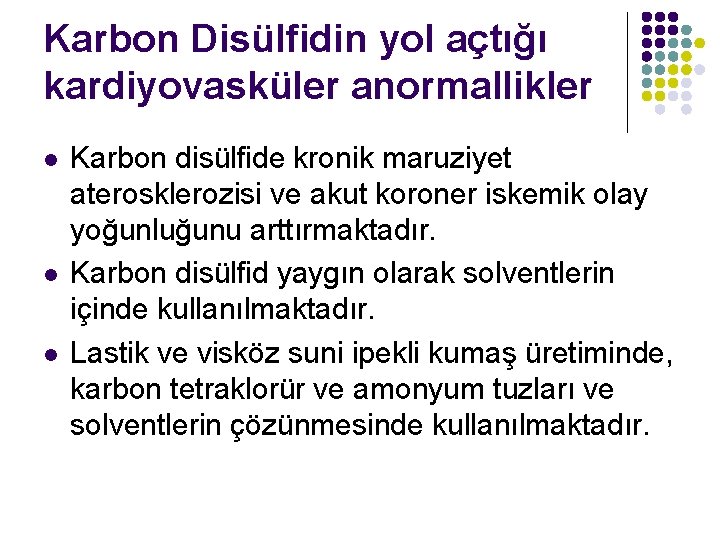 Karbon Disülfidin yol açtığı kardiyovasküler anormallikler l l l Karbon disülfide kronik maruziyet aterosklerozisi Karbon Disülfidin yol açtığı kardiyovasküler anormallikler l l l Karbon disülfide kronik maruziyet aterosklerozisi