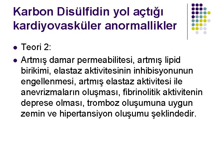 Karbon Disülfidin yol açtığı kardiyovasküler anormallikler l l Teori 2: Artmış damar permeabilitesi, artmış Karbon Disülfidin yol açtığı kardiyovasküler anormallikler l l Teori 2: Artmış damar permeabilitesi, artmış
